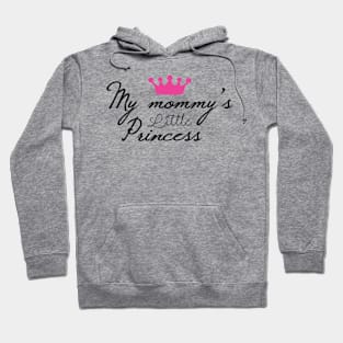 My Mommy’s Little Princess Hoodie
